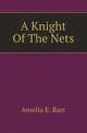 A Knight Of The Nets, Barr Amelia Edith 