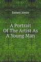 A Portrait Of The Artist As A Young Man, Джеймс Джойс 