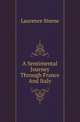A Sentimental Journey Through France And Italy, Laurence Sterne 