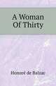 A Woman Of Thirty, Honore? de Balzac 