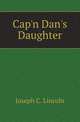 Cap'n Dan's Daughter, Lincoln, Joseph Crosby, 1870-1944 