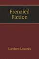 Frenzied Fiction, Stephen Leacock 