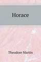 Horace, Martin, Theodore, Sir, 1816-1909 