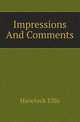 Impressions And Comments, Havelock Ellis 