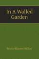 In A Walled Garden, Bessie Rayner Belloc 