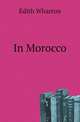 In Morocco, Edith Wharton 