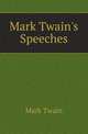 Mark Twain's Speeches, Twain, Mark, 1835-1910 