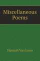 Miscellaneous Poems, Hannah Van Loon 