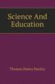 Science And Education, Thomas Henry Huxley 