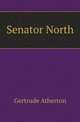 Senator North, Atherton Gertrude Franklin 
