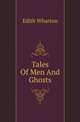 Tales Of Men And Ghosts, Edith Wharton 