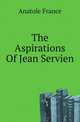 The Aspirations Of Jean Servien, Anatole France 