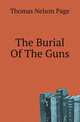 The Burial Of The Guns, Page, Thomas Nelson, 1853-1922 