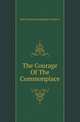 The Courage Of The Commonplace, Mary Raymond (Shipman) Andrews 
