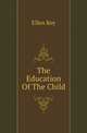 The Education Of The Child, Ellen Key 