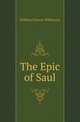 The Epic of Saul, William Cleaver Wilkinson 