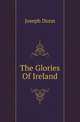 The Glories Of Ireland, Joseph Dunn 