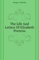The Life And Letters Of Elizabeth Prentiss, George Lewis Prentiss 
