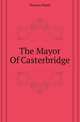 The Mayor Of Casterbridge, Thomas Hardy 