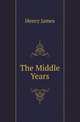 The Middle Years, Henry James 