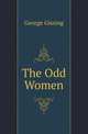 The Odd Women, Gissing, George, 1857-1903 
