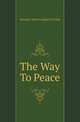 The Way To Peace, Margaret Wade Campbell Deland 