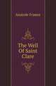 The Well Of Saint Clare, Anatole France 