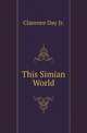 This Simian World, Clarence Day Jr. 