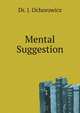 Mental Suggestion, Dr. J. Ochorowicz 