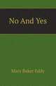 No And Yes, Mary Baker Eddy 