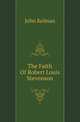 The Faith Of Robert Louis Stevenson, John Kelman 