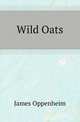 Wild Oats, James Oppenheim 