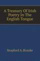 A Treasury Of Irish Poetry In The English Tongue, Stopford A. Brooke 