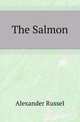 The Salmon, Alexander Russel 