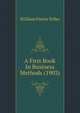A First Book In Business Methods (1903), William Pierre Teller 