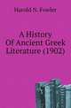 A History Of Ancient Greek Literature (1902), Harold N. Fowler 
