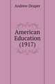 American Education (1917), Andrew Draper 