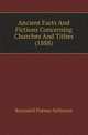 Ancient Facts And Fictions Concerning Churches And Tithes (1888), Roundell Palmer Selborne 