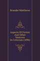 Aspects Of Fiction And Other Ventures In Criticism (1896), Brander Matthews 