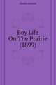 Boy Life On The Prairie (1899), Hamlin Garland 