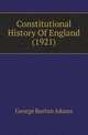 Constitutional History Of England (1921), George Burton Adams 