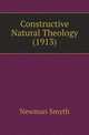Constructive Natural Theology (1913), Smyth, Newman 
