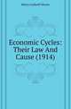 Economic Cycles: Their Law And Cause (1914), Henry Ludwell Moore 