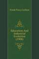 Education And Industrial Evolution (1908), Frank Tracy Carlton 