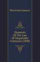 Elements Of The Law Of Negotiable Contracts (1898), Elias Finley Johnson 