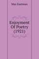Enjoyment Of Poetry (1921), Max Eastman 