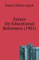 Essays On Educational Reformers (1901), Robert Hebert Quick 