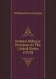 Federal Military Pensions In The United States (1918), William Henry Glasson 