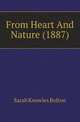 From Heart And Nature (1887), Sarah Knowles Bolton 