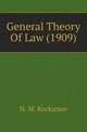 General Theory Of Law (1909), N. M. Korkunov 